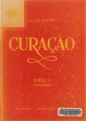 Curaçao, van kolonie tot autonomie : deel 1 (tot 1816)