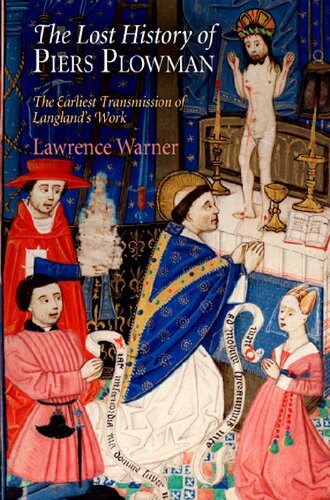 The Lost History of "Piers Plowman": The Earliest Transmission of Langland's Work