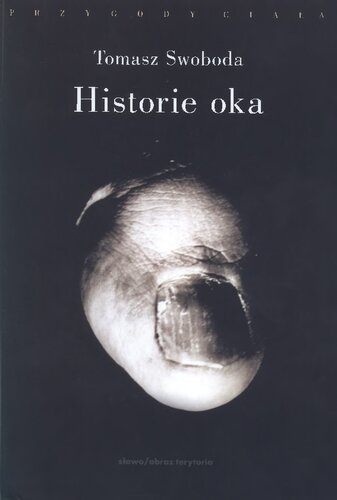 Historie oka. Bataille, Leiris, Artaud, Blanchot