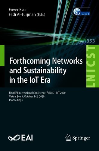 Forthcoming Networks and Sustainability in the IoT Era: First EAI International Conference, FoNeS – IoT 2020, Virtual Event, October 1-2, 2020, Proceedings