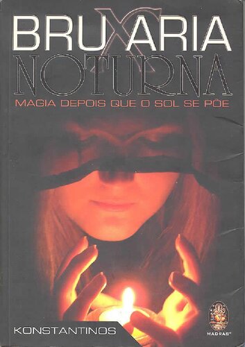 Bruxaria Noturna. Magia Depois Que O Sol Se Poe