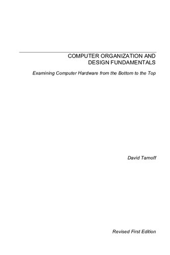 Computer Organization and Design Fundamentals. Examining Computer Hardware from the Bottom to the Top