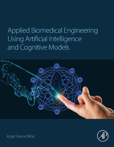 Applied Biomedical Engineering Using Artificial Intelligence and Cognitive Models