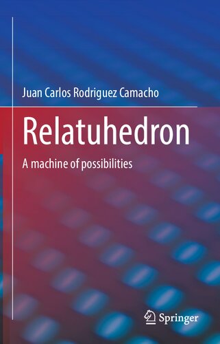 Relatuhedron: A machine of possibilities