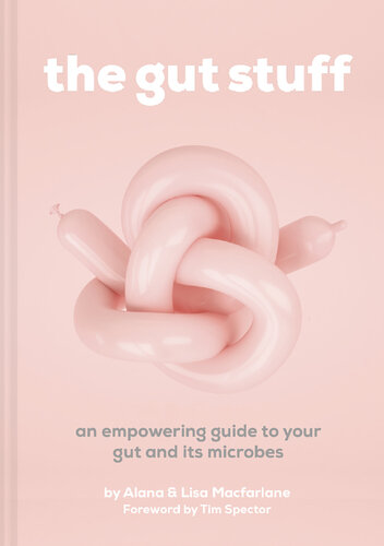 The Gut Stuff : an empowering guide to your gut and its microbes.