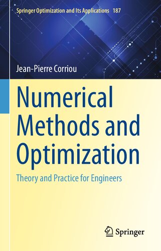 Numerical Methods and Optimization: Theory and Practice for Engineers (Springer Optimization and Its Applications, 187)