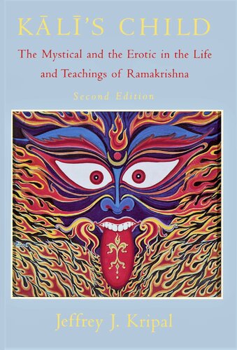 Kali's Child: The mystical and the erotic in the life and teachings of Ramakrishna