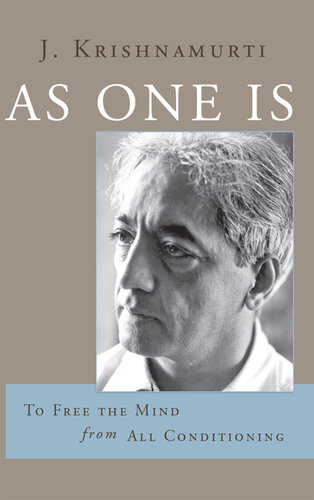 As One Is: To Free the Mind from All Conditioning