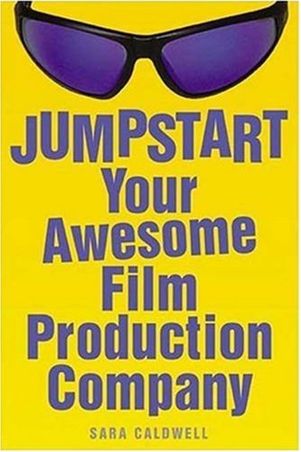 Jumpstart Your Awesome Film Production Company