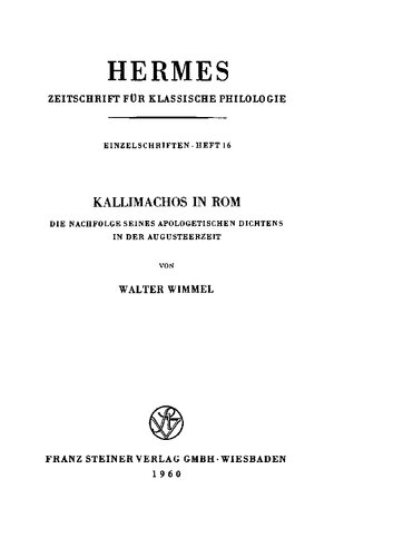 Kallimachos in Rom: die Nachfolge seines apologetischen Dichtens in der Augusteerzeit