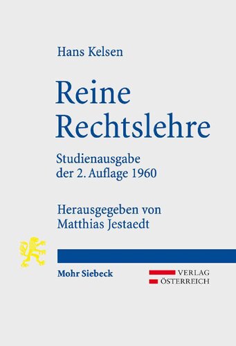 Reine Rechtslehre. Mit einem Anhang: Das Problem der Gerechtigkeit. Studienausgabe der 2. Auflage 1960 unter Berücksichtigung von Kelsens Änderungen anlässlich der Übersetzung ins Italienische 1966