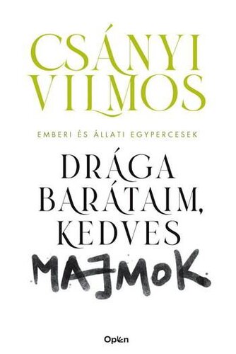 Drága barátaim, kedves majmok