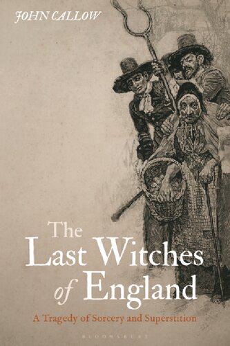 The Last Witches of England: A Tragedy of Sorcery and Superstition