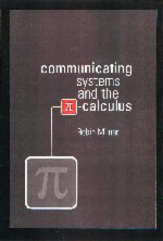 Communicating and mobile systems: the pi-calculus