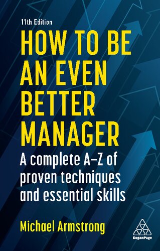 How to be an even better manager : a complete A-Z of proven techniques and essential skills