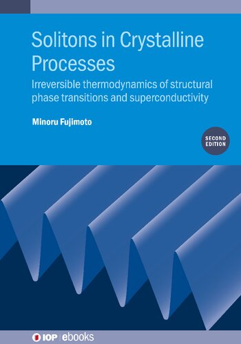 Solitons in Crystalline Processes: Irreversible Thermodynamics of Structural Phase Transitions and Superconductivity