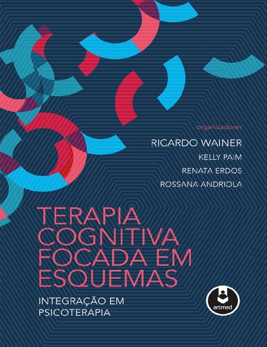 Terapia Cognitiva Focada em Esquemas: Integração em Psicoterapia