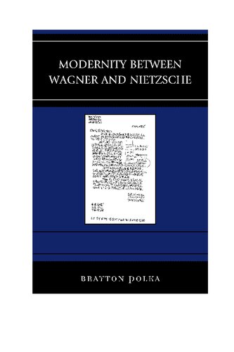 Modernity between Wagner and Nietzsche