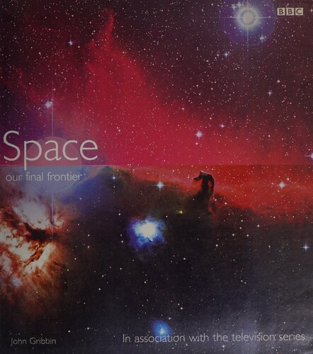 Space : Our Final Frontier
