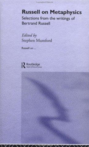 Russell on Metaphysics: Selections from the Writings of Bertrand Russell