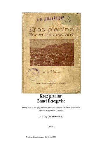Kroz planine Bosne i Hercegovine : opis planina sa značajnijim drugim podacima i detaljnim prikazom planinarskih krajeva ...