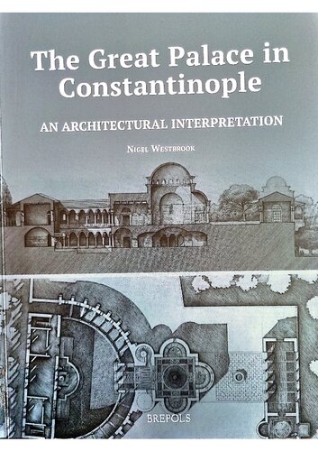 Great Palace in Constantinople. An Architectural Interpretation