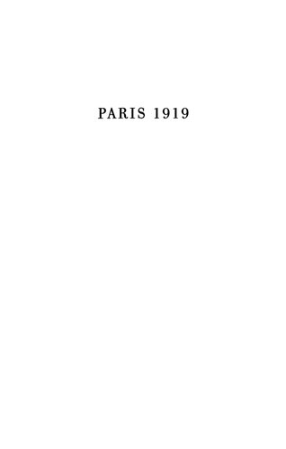 Paris, 1919: Six Months that Changed the World