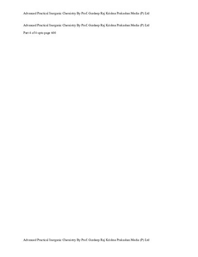 Advanced Practical Inorganic Chemistry Part 4 of 4 upto page 600 By Prof. Gurdeep Raj Krishna Prakashan Media (P) Ltd