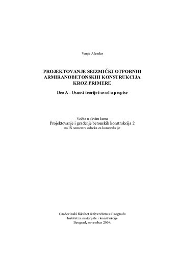 Projektovanje seizmički otpornih armiranobetonskih konstrukcija kroz primere : Deo A - Osnovi teorije i uvod u propise