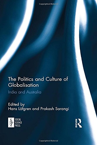 The Politics and Culture of Globalisation: India and Australia