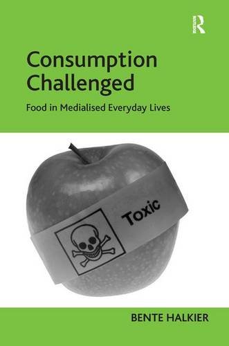 Consumption Challenged: Food in Medialised Everyday Lives