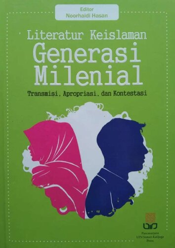 Literatur keislaman generasi milenial : transmisi, apropirasi, dan kontestasi