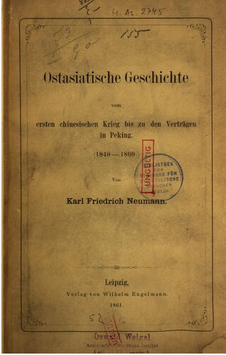 Ostasiatische Geschichte vom ersten chinesischen Krieg bis zu den Verträgen in Peking (1840-1860)