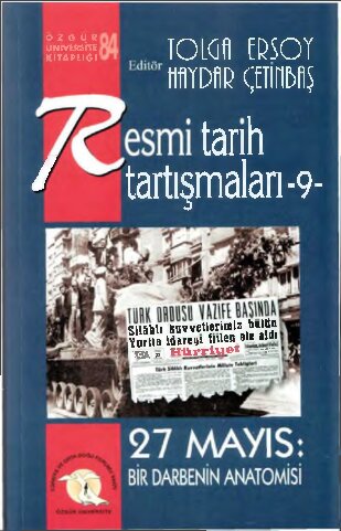 Resmi Tarih Tartışmaları 9: 27 Mayıs Bir Darbenin Anatomisi