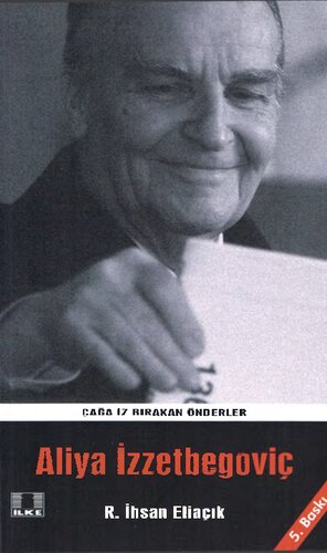 Çağa İz Bırakan Önderler: Aliya İzzetbegoviç
