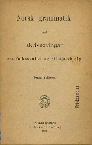 Norsk grammatik med skriveøvingar aat folkeskulen og til sjølvhjelp
