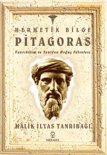Hermetik Bilge Pitagoras: Tanrıbilim ve Yeniden Doğuş Felsefesi