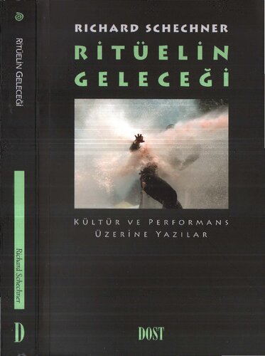 Ritüelin Geleceği: Kültür ve Performans Üzerine Yazılar
