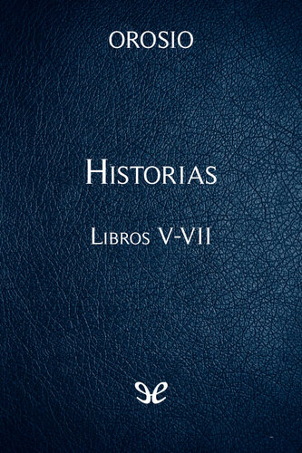 Orosio: Historias. Libros V-VII