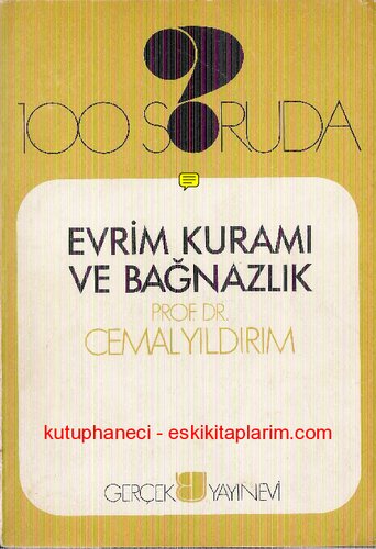 100 Soruda Evrim Kuramı Ve Bağnazlık