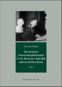 Die Deutsche Universitatsphilosophie in Der Weimarer Republik Und Im Dritten Reich
