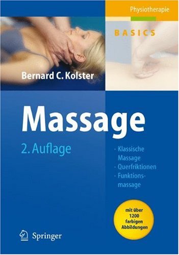Massage: Klassische Massage, Querfriktionen, Funktionsmassage (Physiotherapie Basics)