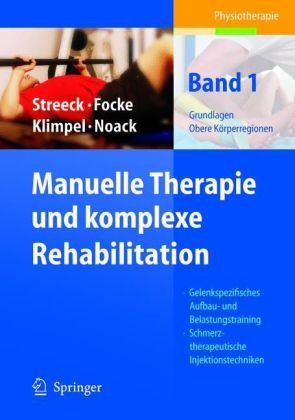 Manuelle Therapie und komplexe Rehabilitation: Band 1: Grundlagen, obere Körperregionen
