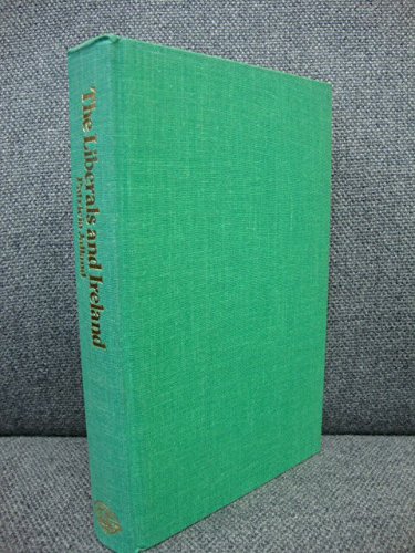 Liberals and Ireland: Ulster Question in British Politics to 1914