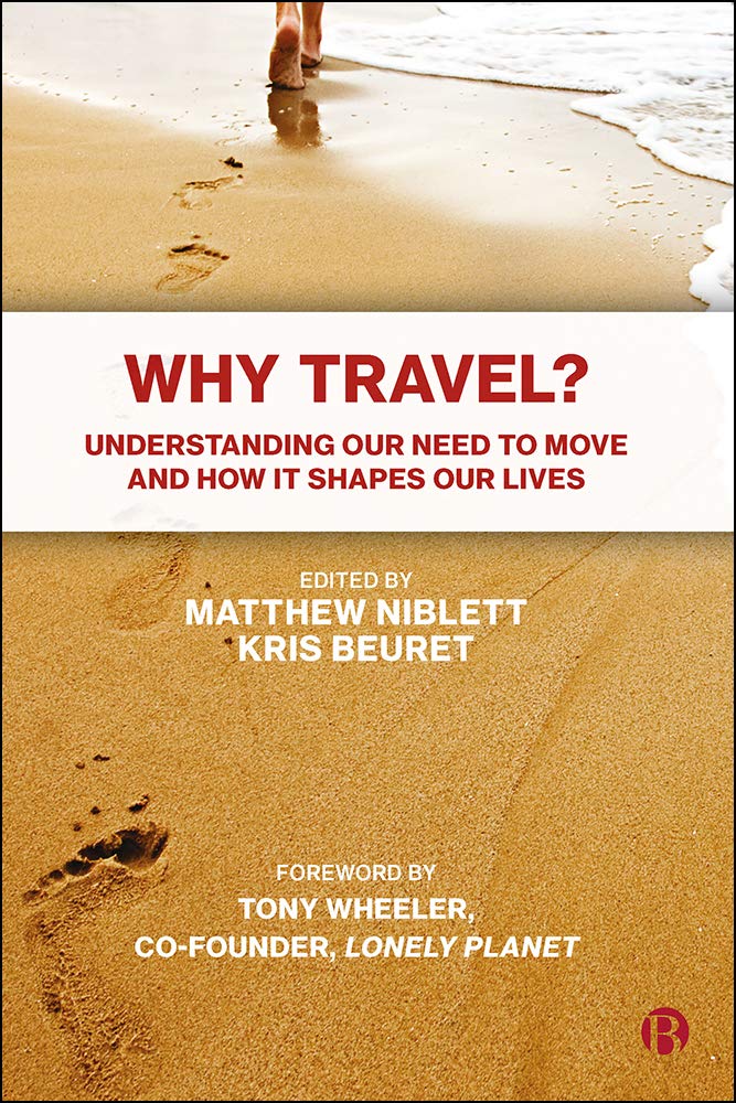 Why Travel?: Understanding our Need to Move and How it Shapes our Lives