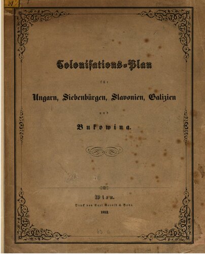 Kolonisations-Plan für Ungarn, Siebenbürgen, Slavonien, Galizien und Bukowina