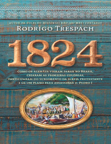 1824 - Como os alemães vieram parar no Brasil