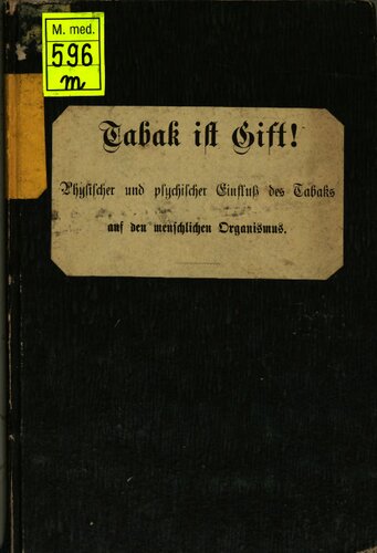 Tabak ist Gift! Physischer und psychischer Einfluss auf den menschlichen Organismus : Ergebnisse wissenschaftlicher Untersuchungen, in verschiedenen Ländern gesammelt
