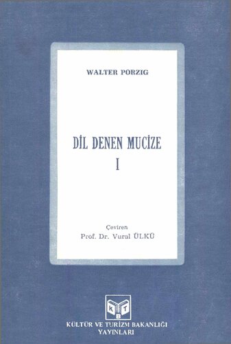 Dil Denen Mucize: Dil Biliminin Konuları, Metotları ve Ulaştığı Sonuçlar I. Cilt