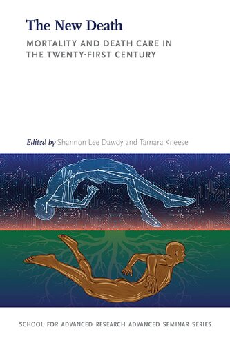 The New Death: Mortality and Death Care in the Twenty-First Century